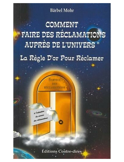 Comment “faire des réclamations auprès de l’univers”