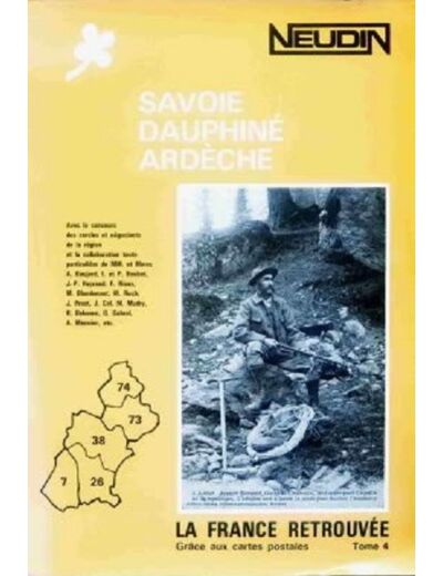 NEUDIN Tome 4 Savoie Dauphine Ardeche La France Retrouvee en cartes postales