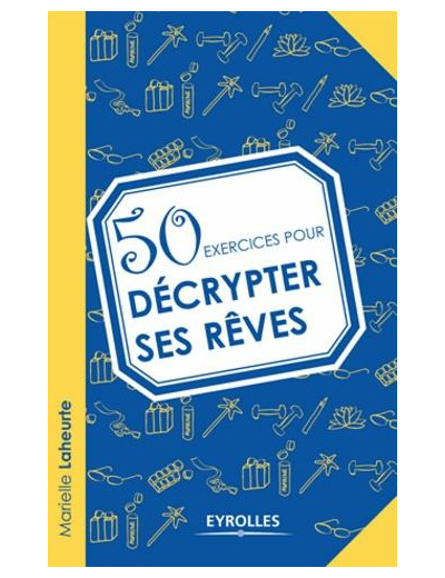 50 exercices pour décrypter ses rêves