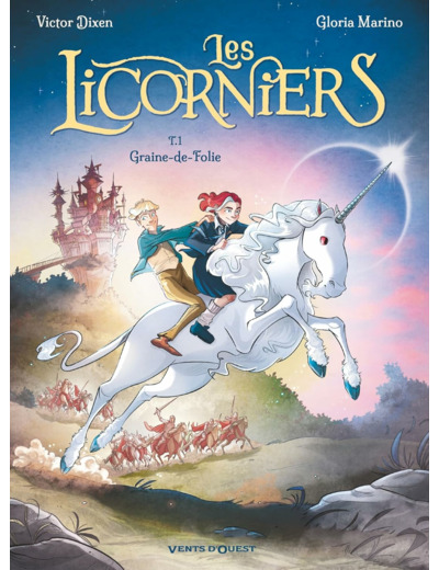 LES LICORNIERS - TOME 01 - GRAINE-DE-FOLIE