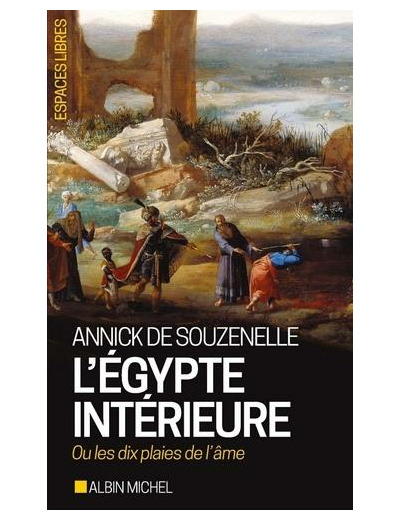 L'Egypte intérieure ou les dix plaies de l'âme - Poche