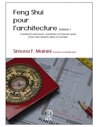 Feng Shui pour l'architecture - Volume 1