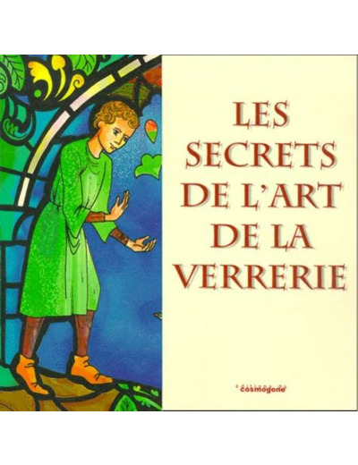 Les secrets de l'art de la verrerie