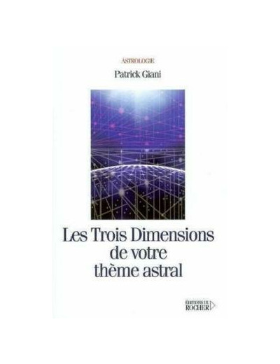 Les Trois Dimensions de votre thème astral