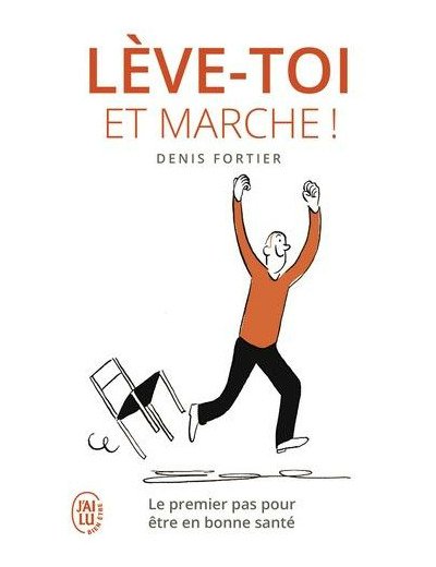 Lève-toi et marche ! - Le premier pas pour être en bonne santé