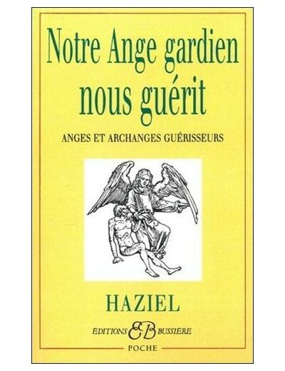 Notre Ange gardien nous guérit - Anges et Archanges guérisseurs