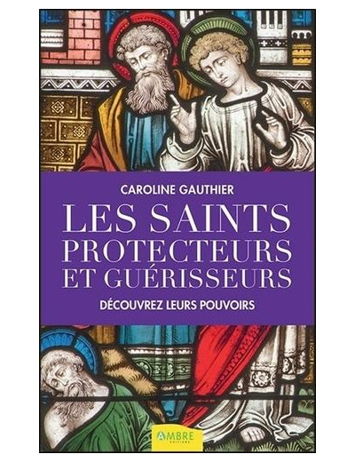 Les saints protecteurs et guérisseurs - Découvrez leurs pouvoirs