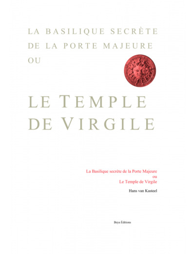 LE TEMPLE DE VIRGILE OU LA BASILIQUE SECRÈTE DE LA PORTE MAJEURE 20