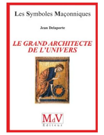 N°1 Jean Delaporte, Le Grand Architecte de  l'Univers