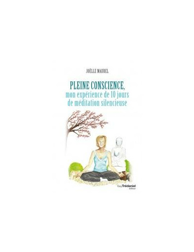 Pleine conscience mon expérience de 10 jours de méditation silencieuse