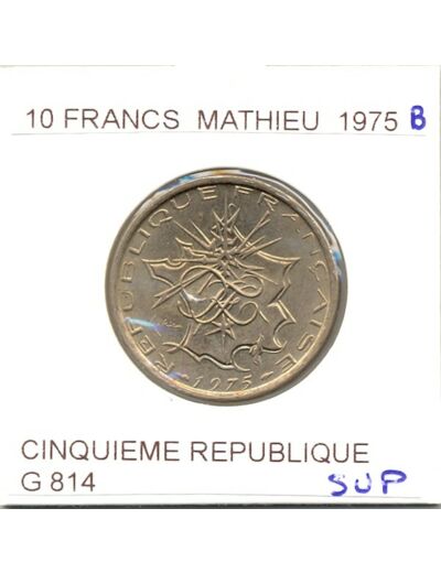 FRANCE 10 Francs MATHIEU 1975 B SUP