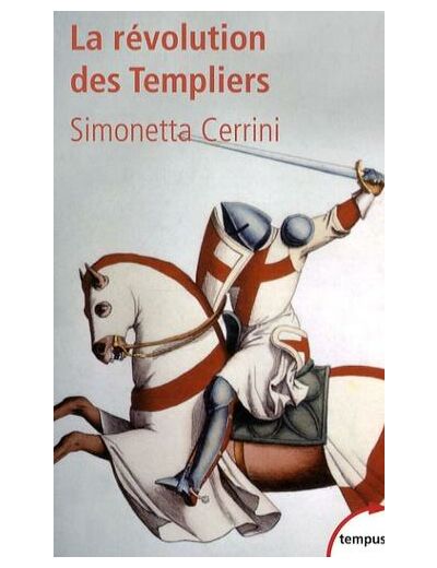 La révolution des Templiers - Une histoire perdue du XIIe siècle