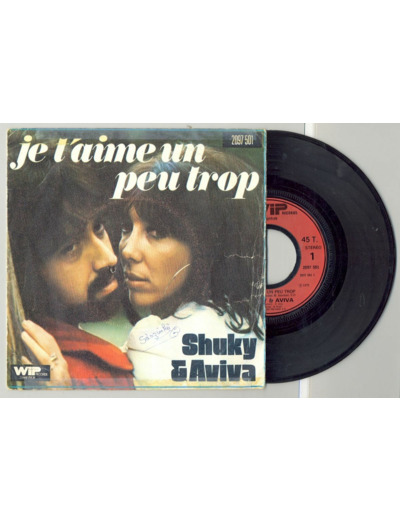 45 Tours SHUKY AVIVA "JE T'AIME UN PEU TROP" / "ON S'EN VA"