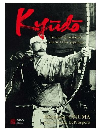 Kyudo - L'essence et la pratique du tir à l'arc japonais