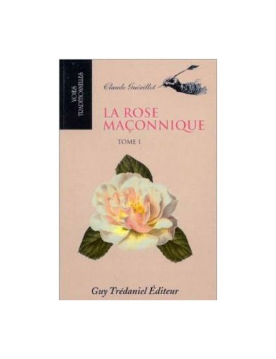 La rose maçonnique tome 1