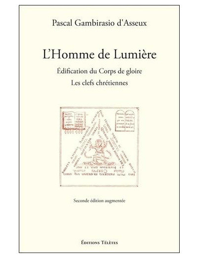 L'Homme de Lumière - Edification du Corps de gloire : les clefs chrétiennes