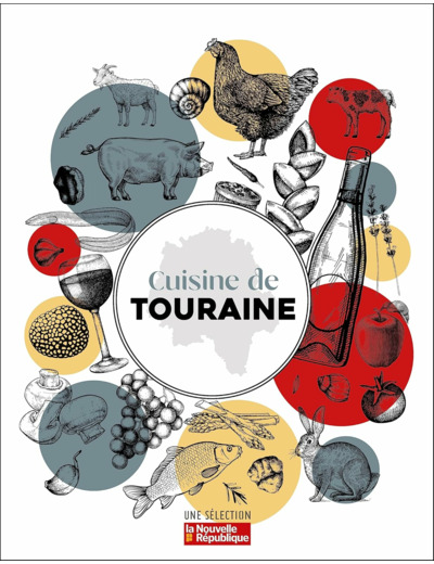 CUISINE DE TOURAINE - RECETTES ET PETIT INVENTAIRE DES PRODUITS DE CHEZ NOUS