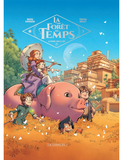 LA FORET DU TEMPS - TOME 3 - LE VOYAGE VERS LE SUD