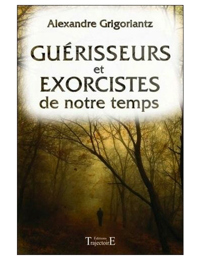 Guérisseurs et exorcistes de notre temps