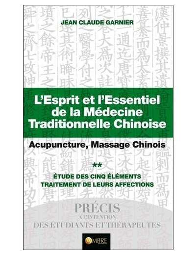 L'esprit et l'essentiel de la médecine chinoise - Tome 2, Les thérapeutiques