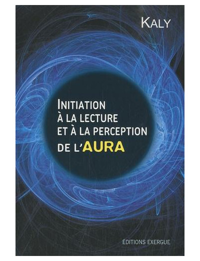 Initiation à la lecture et à la perception de l'aura