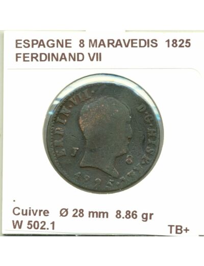 ESPAGNE 8 MARAVEDIS 1825 FERDINAND VII TB+