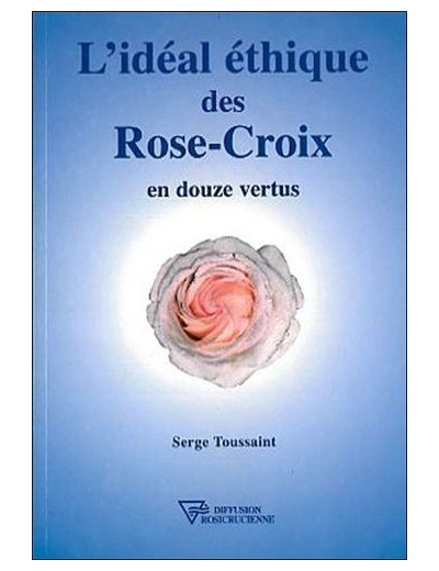 L'idéal éthique des Rose-Croix