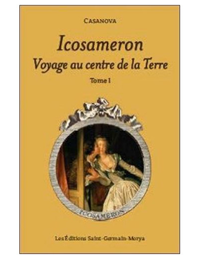 Icosameron - Tome 1 Voyage au centre de la Terre