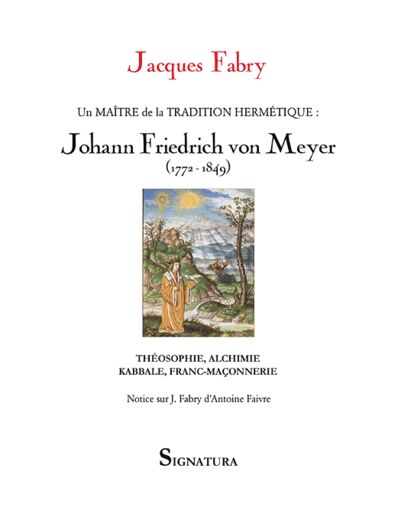 Un MAÎTRE  de la TRADITION HERMÉTIQUE  Johan Friedrich Meyer (1772-1849)