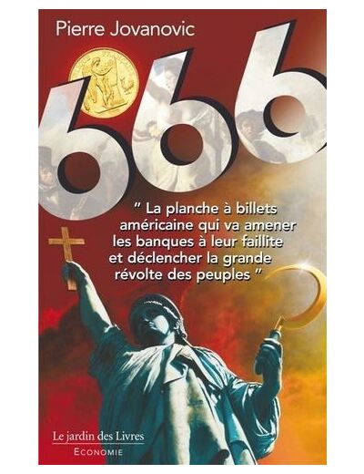 666 - Du vol organisé de l'or des Français et de la destruction des Nations par le dollar grâce aux gouvernements et médias à ses ordres
