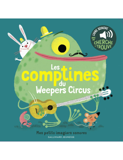 LES COMPTINES DU WEEPERS CIRCUS - DES SONS A ECOUTER, DES IMAGES A REGARDER