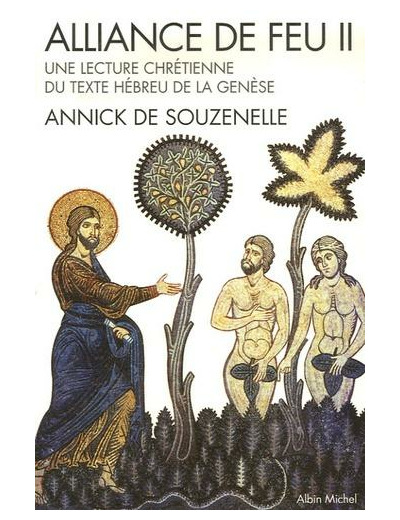 Alliance de feu - Tome 2, Une lecture chrétienne du texte hébreu de la Genèse