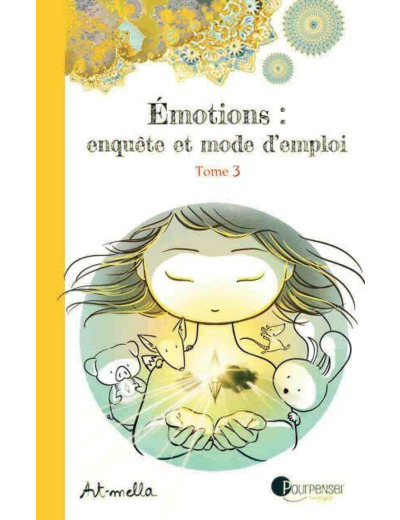 Emotions : enquête et mode d'emploi Tome 3