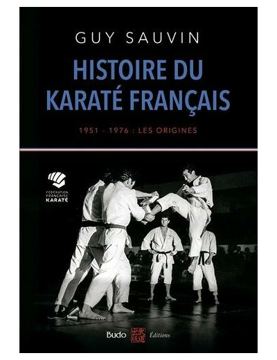 Histoire du karaté français - 1951-1976 : les origines