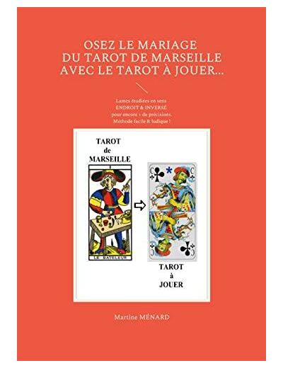 Osez le mariage du tarot de Marseille avec le tarot à Jouer...