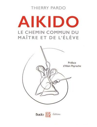 Aïkido - Le chemin commun du maître et de l'élève