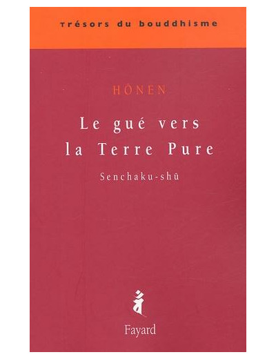 Le gué vers la Terre Pure - Senchaku-shû -