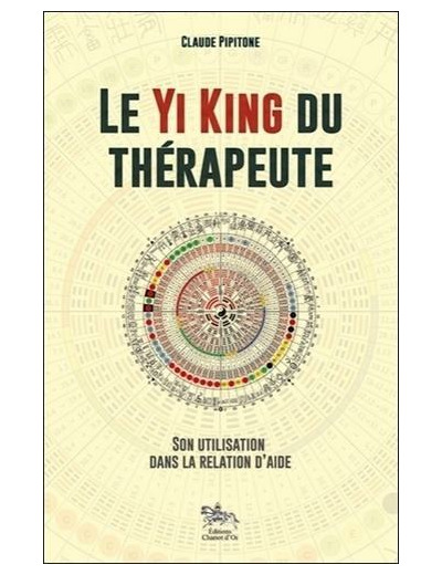 Le Yi King du thérapeute - Son utilisation dans la relation d'aide