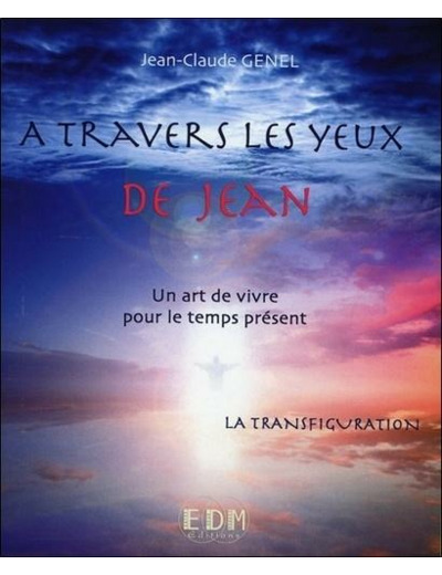 A travers les yeux de Jean - Tome 10, La Transfiguration