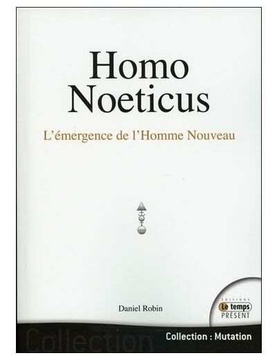 Homo Noeticus - L'émergence de l'homme nouveau