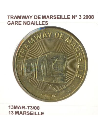 13 MARSEILLE TRAMWAY DE MARSEILLE N3 GARE NOAILLES 2008 SUP-