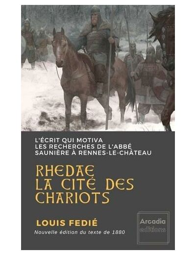 Rhedae, la cité des chariots - L'écrit qui motiva les recherches de l'abbé Saunière à Rennes-le-Château