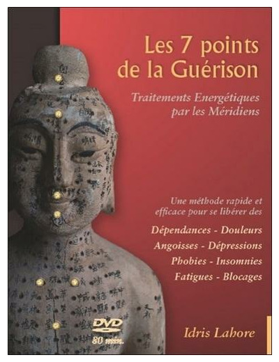 Les 7 points de la guérison - Traitements énergétiques par les méridiens Tome 1, Techniques de base : 7 et 17 Lataïf, théorie et pratique