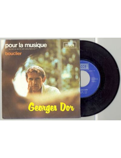 45 Tours GEORGES DOR "POUR LA MUSIQUE" / "BOUCLIER"
