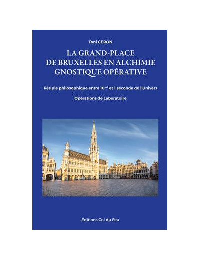 La Grand-Place de Bruxelles en Alchimie Gnostique et Opérative