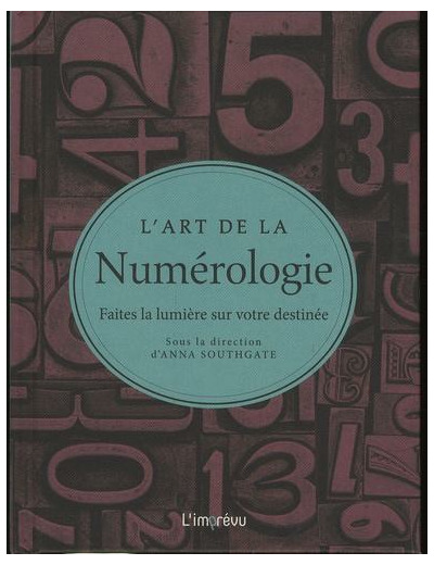 L'art de la Numérologie - Faites la lumière sur votre destinée