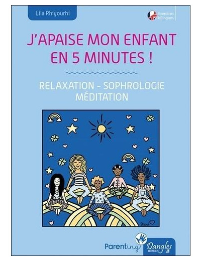 J'apaise mon enfant en cinq minutes ! - Relaxation, sophrologie, méditation