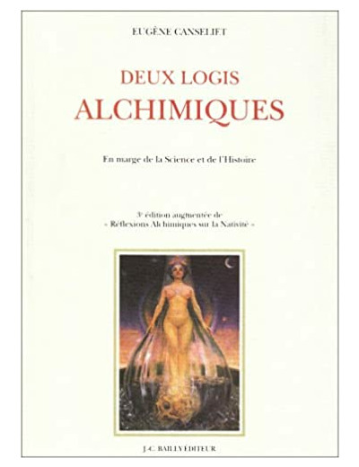 Deux logis alchimiques - En marge de la Science et de l'Histoire