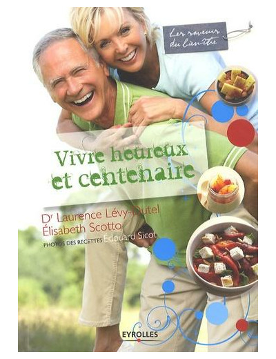 Vivre heureux et centenaire