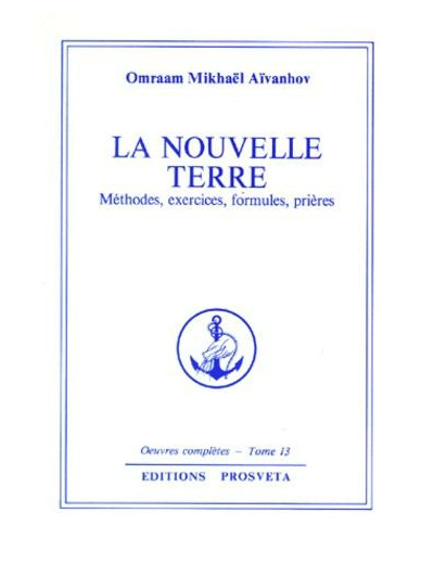 La nouvelle Terre - Méthodes, exercices, formules, prières